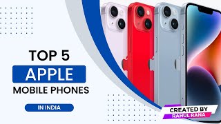 Top 5 Apple Mobiles in india 2022 Apple MobilesMobile PhonesThe Rahul Show