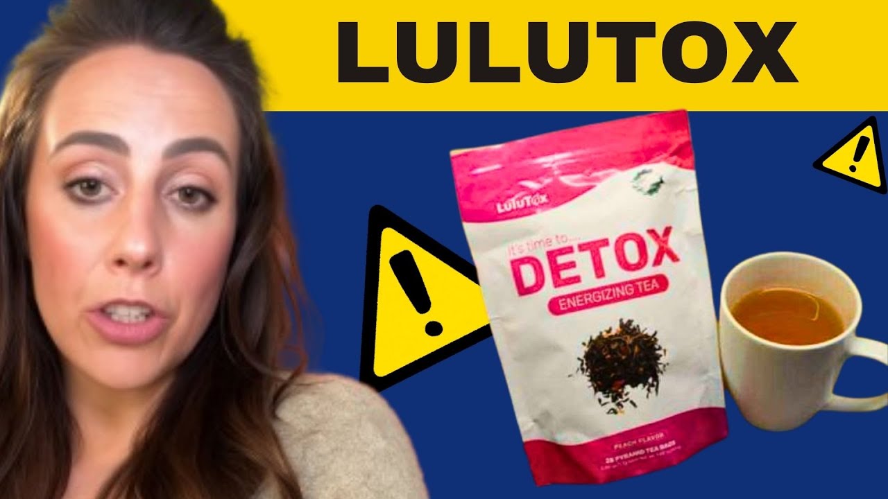 Lulutox Tee bewertung – neue enthüllungen über wirkung, körperreinigung und die erfahrungen anwender