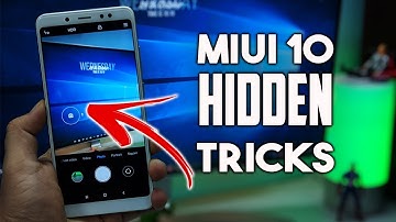 MIUI 10 HIDDEN TIPS, TRICKS and FEATURES