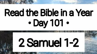 2 Samuel 1-2 | Read the Bible in a Year Series | Day 101 ✨