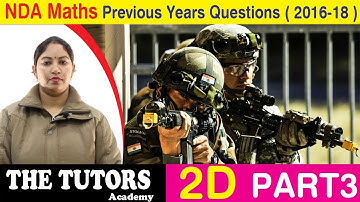 NDA Maths Previous Years Papers 2017 | 2D | Part 3 |Math Questions | The TUTORS Academy