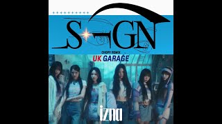 izna - SIGN (CHOPY UKG Remix)