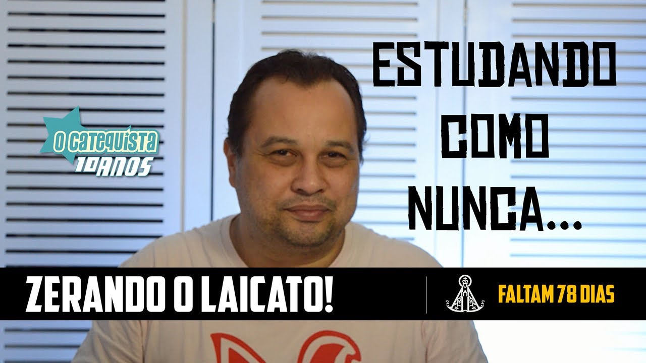 Estudando como nunca - ZERANDO O LAICATO!