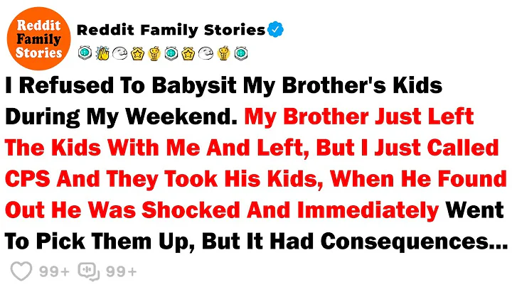 I Refused To Babysit My Brother's Kids During... - Best Reddit Stories