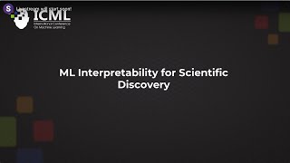 ML Interpretability for Scientific Discovery @ ICML 2020