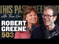 Robert greene  this past weekend w theo von 503