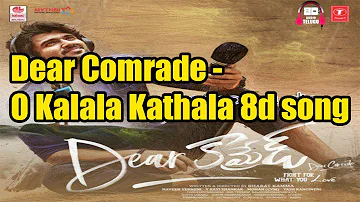 DEAR COMRADE || O KALALA KATHALA 8D SONG || 8D SONGS || DEAR COMRADE SONGS ||