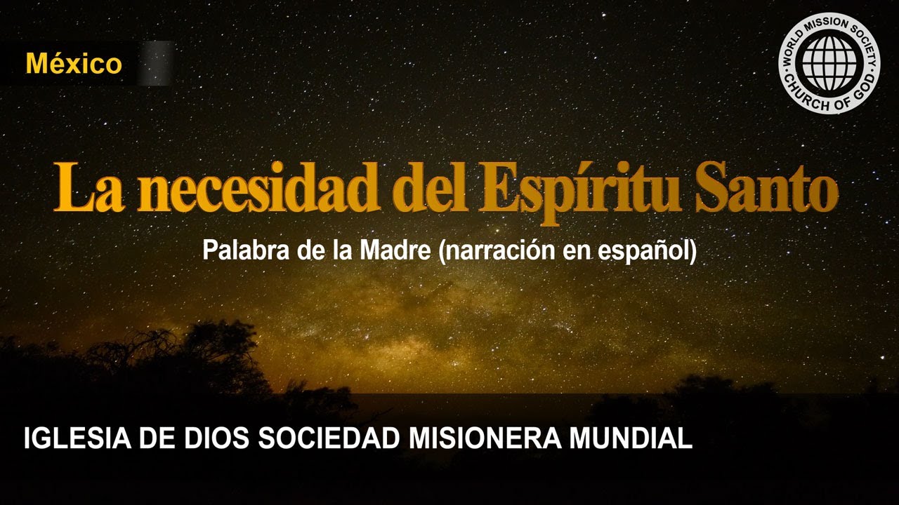 La necesidad del Espíritu Santo | iddsmm, Iglesia de Dios, Ahnsahnghong, Dios Madre