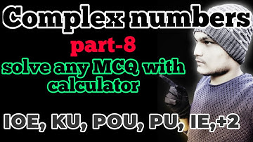 Complex numbers with calculator best video part-8 do any MCQ with calculator for IOE,KU, POU,PU,IE