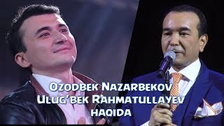 Ulug'bek Rahmatullayev (Ozodbek Nazarbekov Ulug'bek Rahmatullayev Haqida)