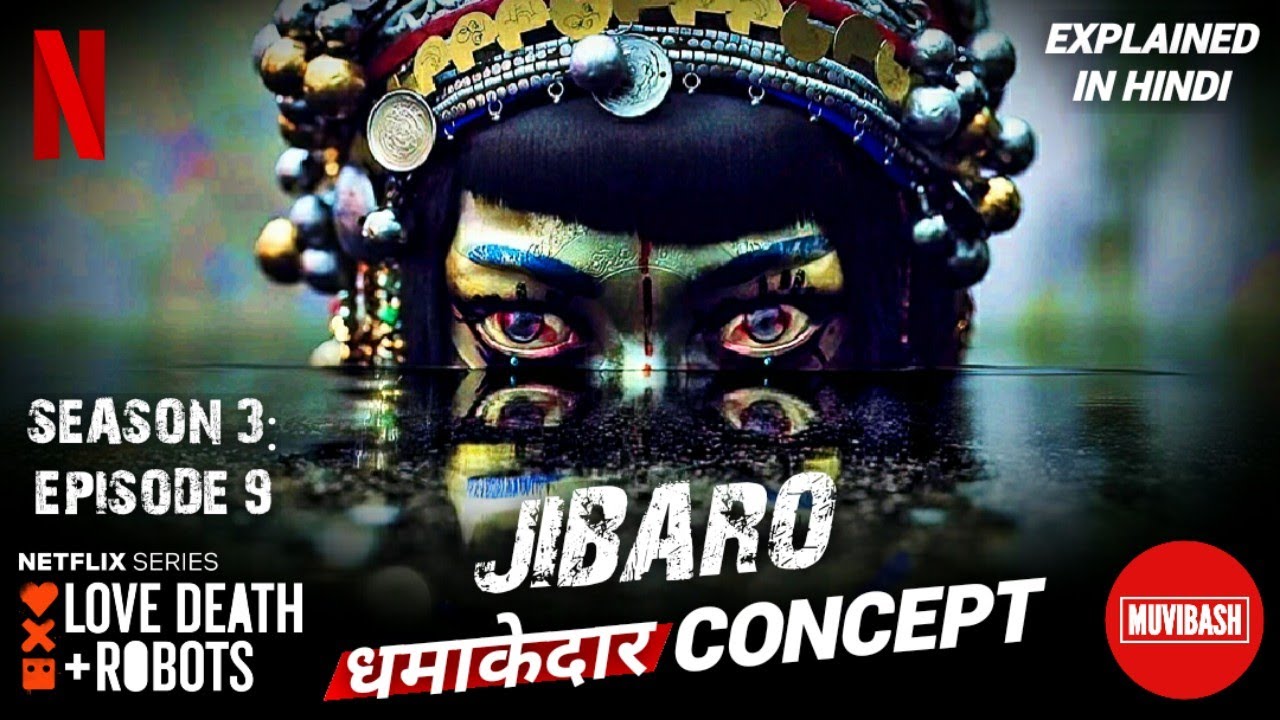 Love, Death & Robots Jibaro Season 3 Episode 9  Series Story Explained In Hindi