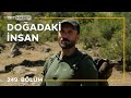 Doğadaki İnsan 249. Bölüm