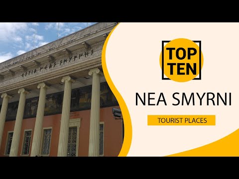 Top 10 Best Tourist Places to Visit in Nea Smyrni | Greece - English