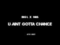 Big L Nas U Aint Gotta Chance Lyrics mp3