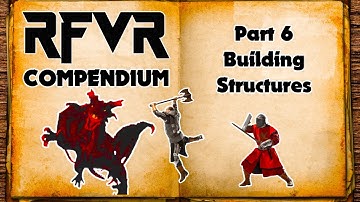 RFVR Guide - Part 6. Building Structures Tutorial - Best New VR RPG