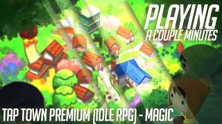 Tap Town Premium (idle RPG) Magic - Playing a Couple of Minutes. screenshot 1