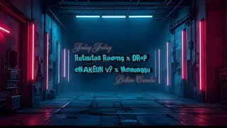 DJ Rutinitas Radong x DRoP eNAKEUN v9 x Menunggu - JJ Full Bass (Sound Horeg Carnival Anthem)