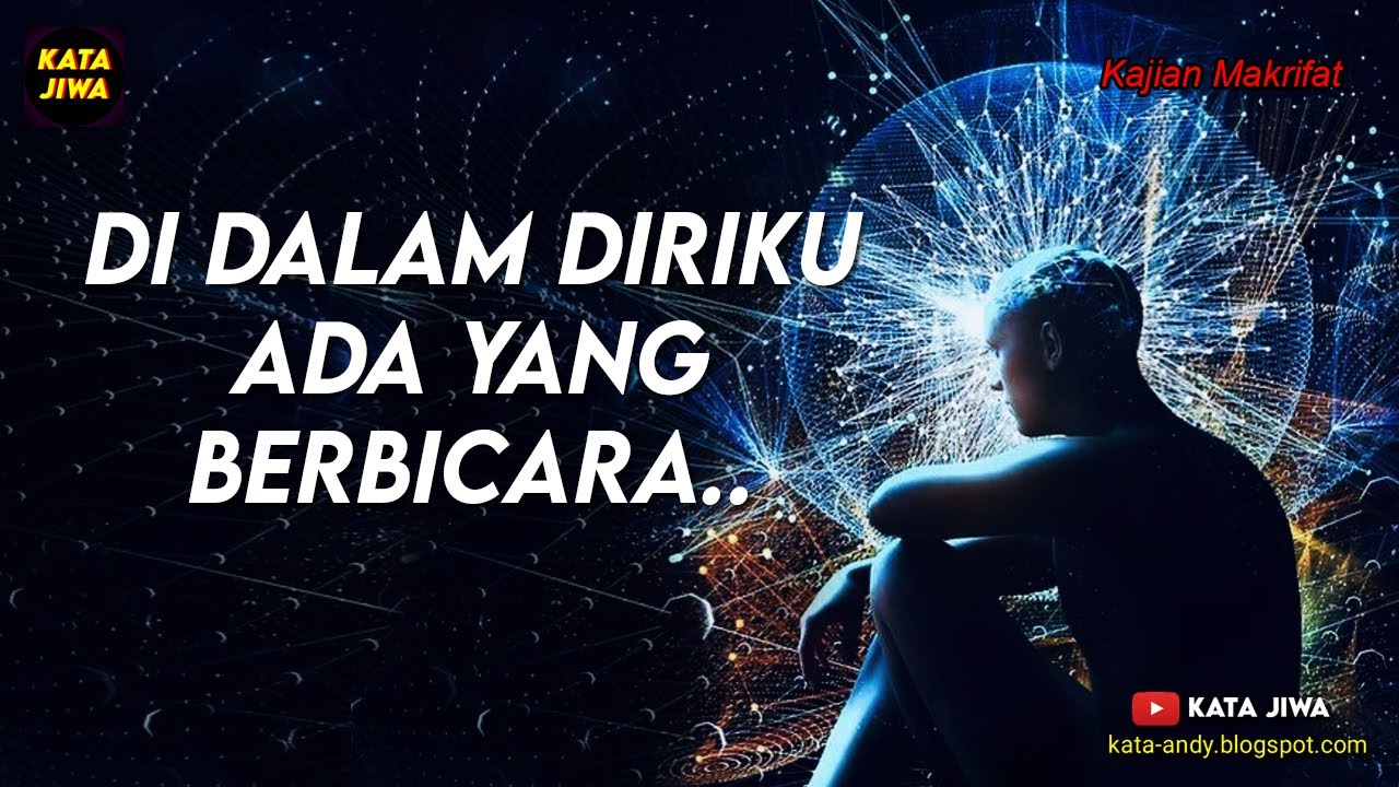 Kajian Makrifat - DI DALAM DIRI KU ADA YANG BERBICARA | Kata Jiwa