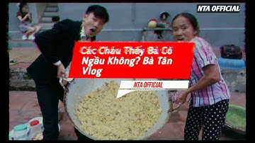 CÁC CHÁU CÓ THẤY BÀ NGẦU KHÔNG REMIX - BÀ TÂN VLOG