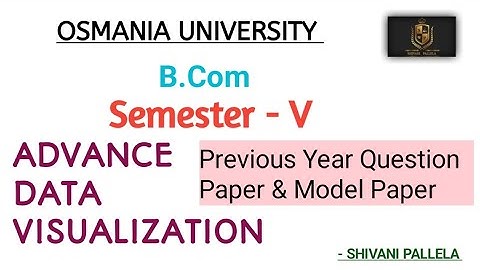 || ADVANCE DATA VISUALIZATION || PREVIOUS YEAR QUESTION PAPER || VIDEO ||@shivanipallela |