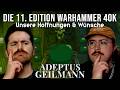 Unsere Hoffnungen & Wünsche für die 11.Edition Warhammer 40k. - Adeptus Geilmann #15