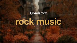 Charli xcx - rock music (Lyrics)