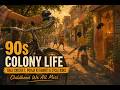 90s Colony Life | Gali Cricket, Cycle Rides & Pooja Ki Ghanti | Childhood We All Miss