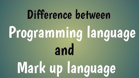 Difference Between Programming Language And Markup Language