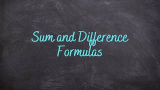 5.2 - Sum and Difference Formulas