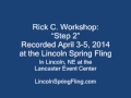 Rick C Workshop: &quot;Step 2&quot;