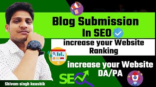 Free Blog Submission | seo blog submission 2021 | Blog Submission In SEO For Website Ranking