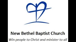New Bethel Baptist Church - Live Stream