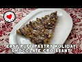 Puff Pastry Christmas Tree | 3 Ingredient Chocolate Croissant | Christmas Desserts