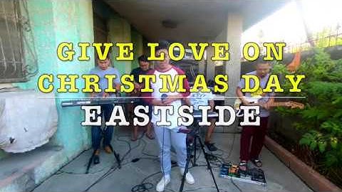 Thumbnail of Give Love On Christmas Day - Eastside Cover