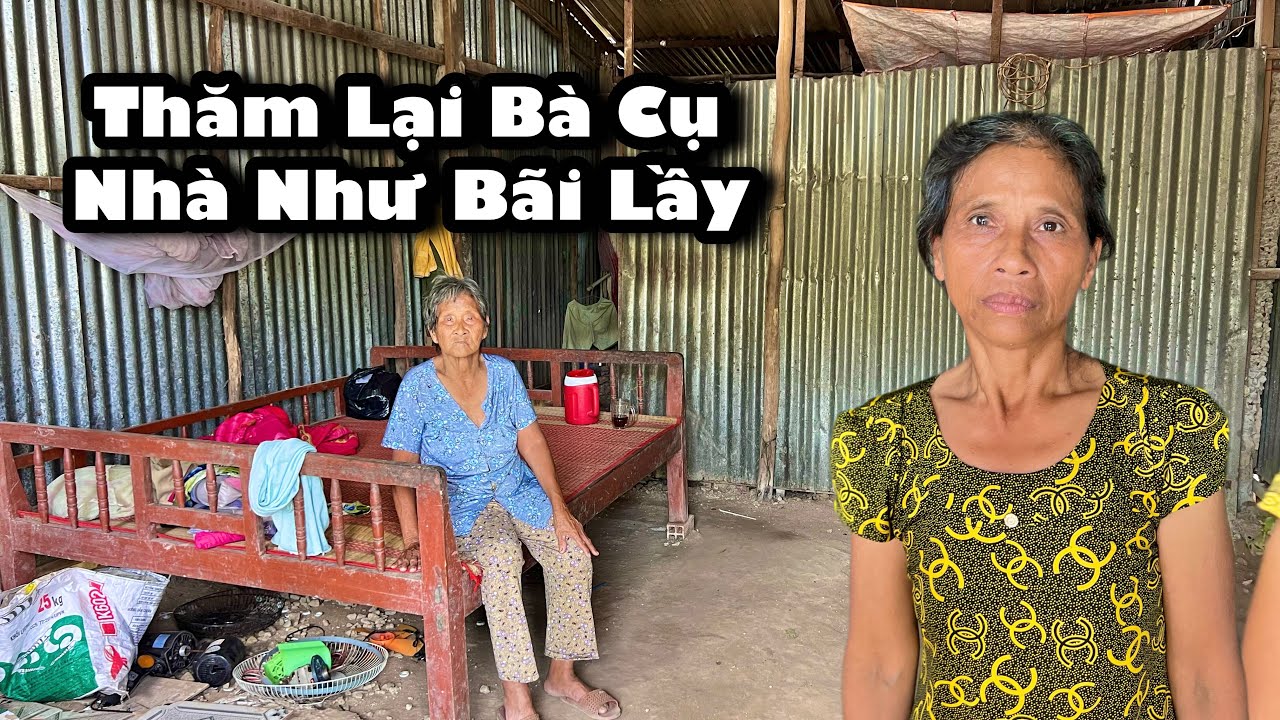Thăm Lại Bà Cụ Trong Căn Nhà Rách Như Bãy Lầy. - YouTube