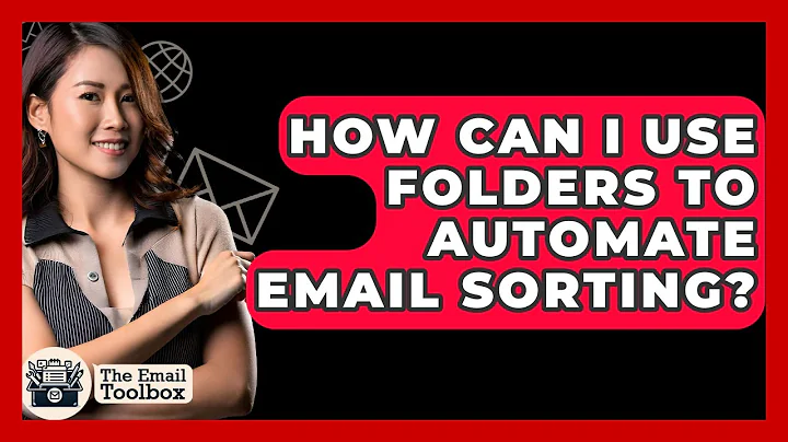 How Can I Use Folders To Automate Email Sorting? - TheEmailToolbox.com