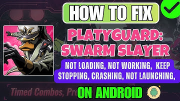 [Fixed] PlatyGuard: Swarm Slayer Not Loading, Not Working, Crashing, Keep Stopping on Android phone
