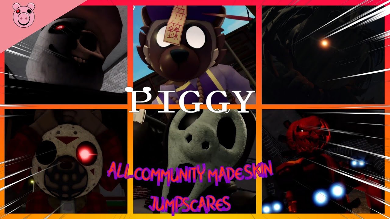 Piggy: All COMMUNITY MADE skin JUMPSCARES