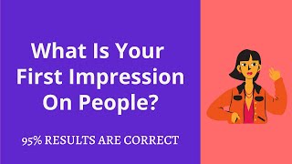 What is Your First Impression on People ? Personality Test | Champions Place