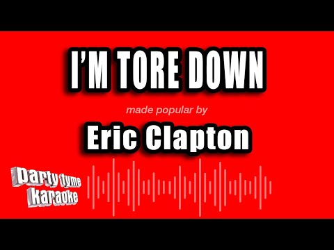 Eric Clapton - I'm Tore Down (Karaoke Version)