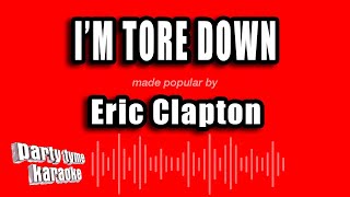 Eric Clapton - I'm Tore Down (Karaoke Version)