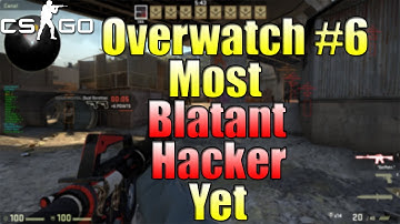 Most Blatant Hacker! (Overwatch #6)-CS:GO Competitive