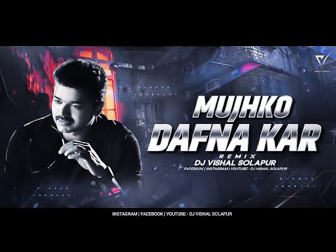 Mujhko Dafna Kar - (Original Dhamal Mix) - Dj VishaL SoLapur