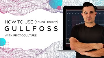 How To Use Sound Theory Gullfoss with Protoculture