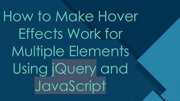 How to Make Hover Effects Work for Multiple Elements Using jQuery and JavaScript