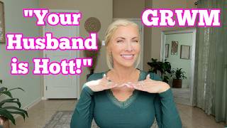 Get Ready With Me!  "Your Husband is Hott!"  Glowing and Grateful