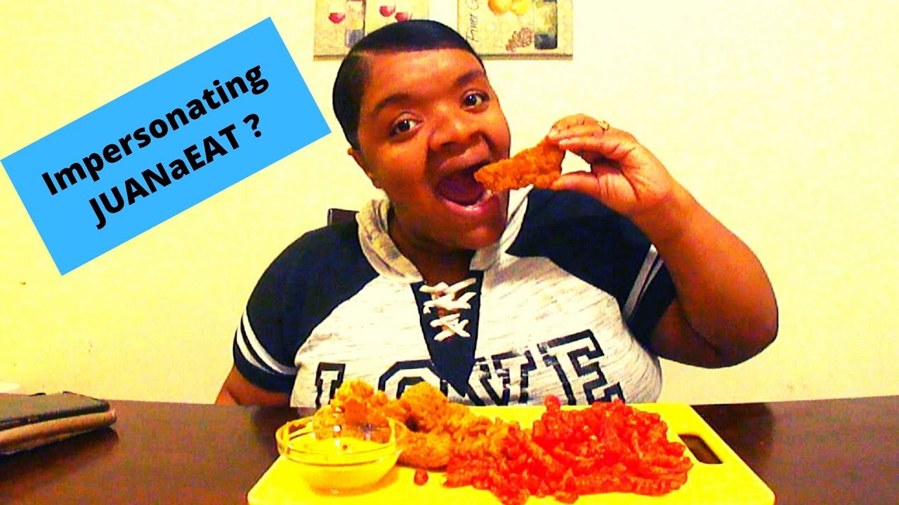 IMPERSONATING JUANaEAT CHICKEN STRIPS AND HOT CHEETOS MUKBANG YouTube impersonating-juanaeat-chicken-strips-and-hot-cheetos-mukbang-youtube