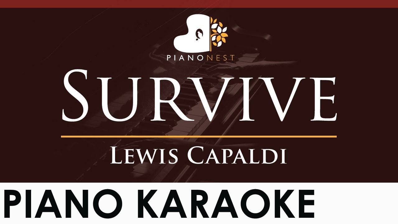 Lewis Capaldi - Survive - HIGHER Key (Piano Karaoke Instrumental)