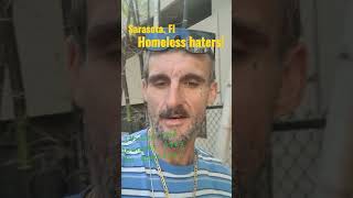 Sarasota, fl.....HOMELESS HATERS!