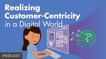 Realizing Customer-Centricity in a Digital World